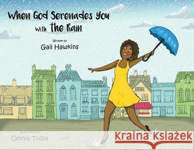 When God Serenades You With The Rain Gail Hawkins Evans  9781957751436 Journal Joy LLC - książka