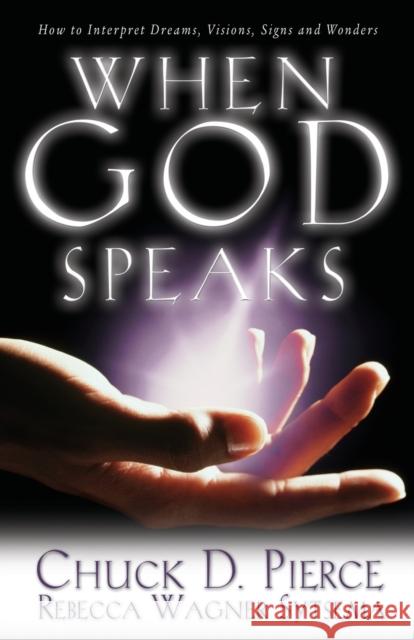When God Speaks Chuck D. Pierce Rebecca Wagner Sytsema 9780800796983 Chosen Books - książka