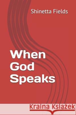When God Speaks Shinetta Fields 9781730765247 Independently Published - książka