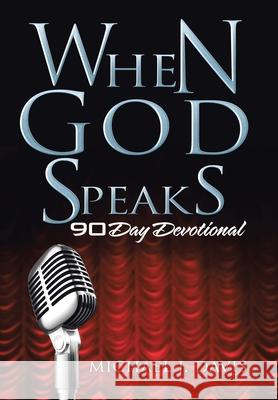 When God Speaks: 90 Day Devotional Michael J Davis 9781664199736 Xlibris Us - książka