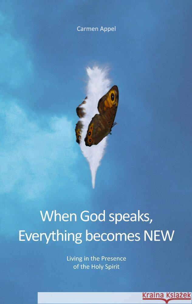 When God speaks, Everything becomes NEW Appel, Carmen 9783384387448 tredition - książka