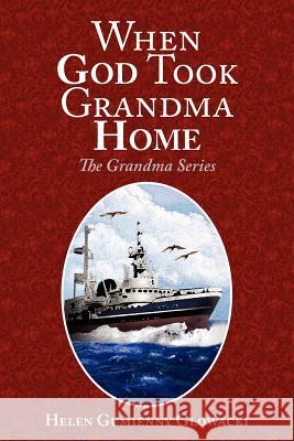 When God Took Grandma Home Helen Glowacki 9780984721115 Helen Glowacki - książka