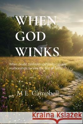 When God Winks: When doubt challenges certainty, can relationships survive? Michael Edward Campbell 9781806052677 Albion - książka