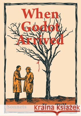 When Godot Arrived: Sonnets Jim Tilley 9781636285122 Red Hen Press - książka