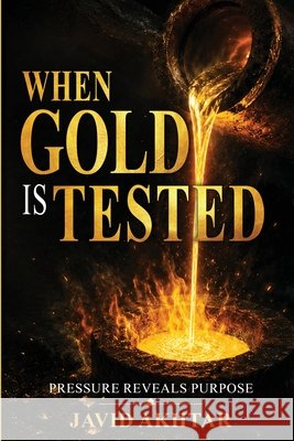When Gold Is Tested Javid Akhtar 9781807192617 London Book Publisher - książka