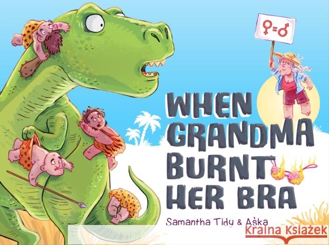 When Grandma Burnt Her Bra Samantha Tidy 9781922539465 Exisle Publishing - książka