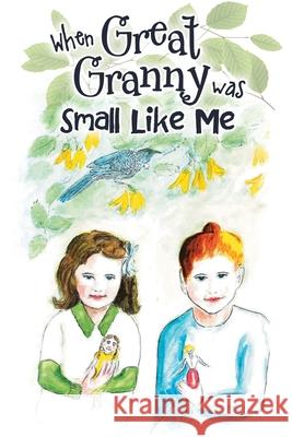 When Great Granny was Small Like Me Alice Love 9781637673256 Booktrail Publishing - książka