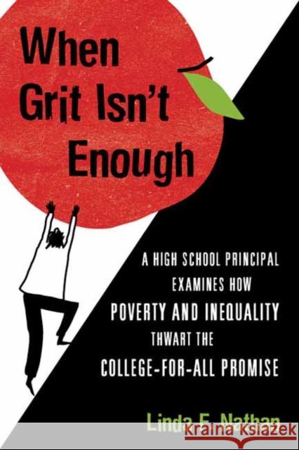 When Grit Isn't Enough: Why We Can't Afford to Abandon Our Public Schools Linda F. Nathan 9780807041826 Beacon Press - książka