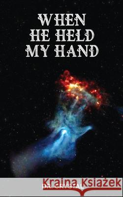 When He Held My Hand Dr Crystal 9781637815502 Notion Press - książka