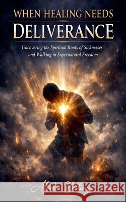 When Healing Needs Deliverance Billings, Afreka 9798233380594 Afreka Billings - książka