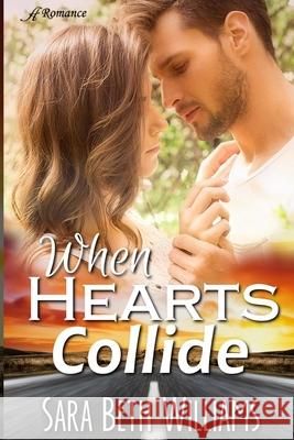 When Hearts Collide Sara Beth Williams 9781947327344 Anaiah Press, LLC - książka