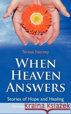 When Heaven Answers: Stories of Hope and Healing Nerney, Teresa 9781856355322 Mercier Press - książka