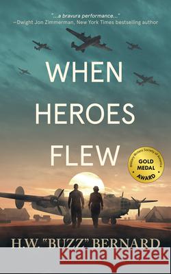 When Heroes Flew H. W. Buzz Bernard 9781648754227 Severn River Publishing - książka