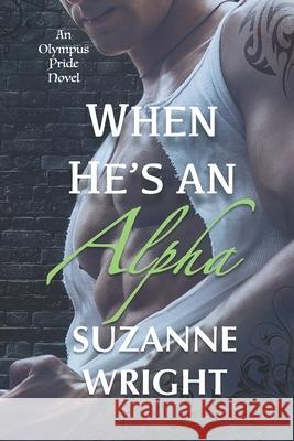When He's An Alpha Suzanne Wright 9798713765286 Independently Published - książka