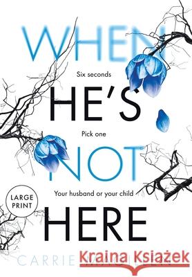 When He's Not Here: (Large Print Hardback Edition) Magillen, Carrie 9781913692049 Little Robin Press - książka