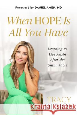 When Hope Is All You Have: Learning to Live Again After the Unthinkable Tracy Duhon 9781636413532 Charisma House - książka