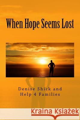 When Hope Seems Lost Denise Shick 9781507752074 Createspace - książka