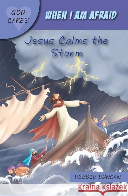 When I Am Afraid: Jesus Calms the Storm Deborah Duncan 9781781283745 Candle Books - książka