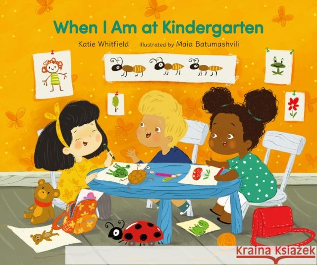 When I Am at Kindergarten Katie Whitfield Maia Batumashvili 9781800360563 Tiny Seed Publishing - książka