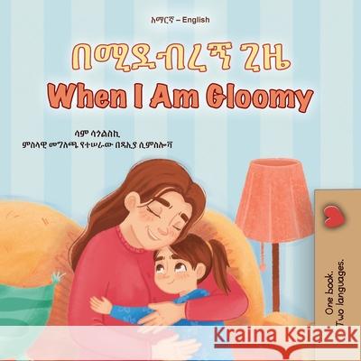 When I am Gloomy (Amharic English Bilingual Children's Book) Sam Sagolski Kidkiddos Books 9781834167893 Kidkiddos Books Ltd. - książka