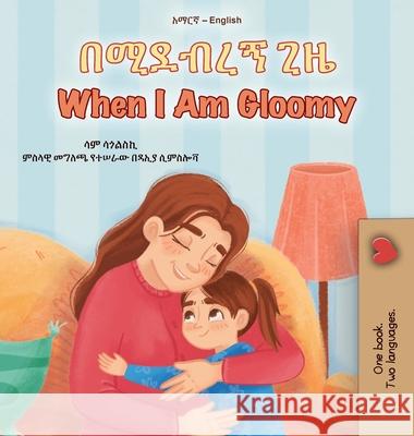 When I am Gloomy (Amharic English Bilingual Children's Book) Sam Sagolski Kidkiddos Books 9781834167909 Kidkiddos Books Ltd. - książka