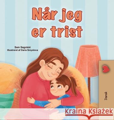 When I am Gloomy (Danish Children's Book) Sam Sagolski Kidkiddos Books 9781049700748 Kidkiddos Books Ltd. - książka