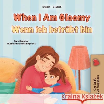 When I am Gloomy (English German Bilingual Children's Book) Sam Sagolski Kidkiddos Books 9781834168555 Kidkiddos Books Ltd. - książka
