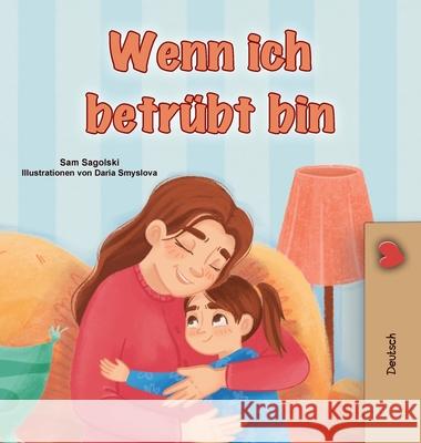 When I am Gloomy (German Children's Book) Sam Sagolski Kidkiddos Books 9781834168593 Kidkiddos Books Ltd. - książka