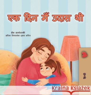 When I am Gloomy (Hindi Children's Book) Sam Sagolski Kidkiddos Books 9781049708133 Kidkiddos Books Ltd. - książka