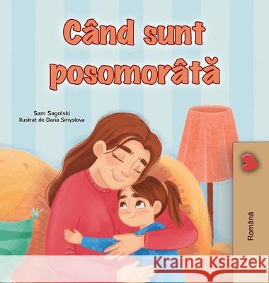 When I am Gloomy (Romanian Children's Book) Sam Sagolski Kidkiddos Books 9781834168234 Kidkiddos Books Ltd. - książka