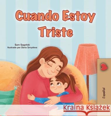 When I am Gloomy (Spanish Children's Book) Sam Sagolski Kidkiddos Books 9781834167992 Kidkiddos Books Ltd. - książka