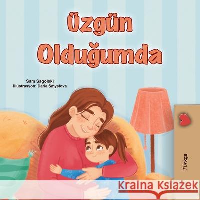 When I am Gloomy (Turkish Children's Book) Sam Sagolski Kidkiddos Books 9781049703442 Kidkiddos Books Ltd. - książka