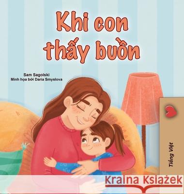 When I am Gloomy (Vietnamese Children's Book) Sam Sagolski Kidkiddos Books 9781049701806 Kidkiddos Books Ltd. - książka