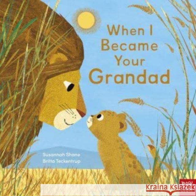 When I Became Your Grandad Susannah Shane 9781839944499 Nosy Crow Ltd - książka