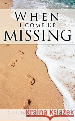 When I Come Up Missing Cecelia Mallory 9781613791905 Xulon Press - książka