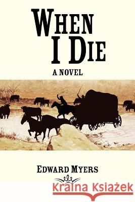 When I Die Myers, Edward 9781420872170 Authorhouse - książka