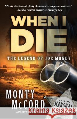 When I Die: The Legend of Joemundy Monty McCord 9781432837303 Five Star Publishing - książka