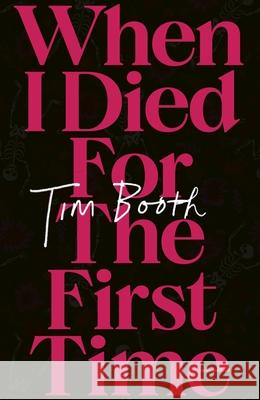 When I Died for the First Time Tim Booth 9781408718896 Constable & Robinson - książka