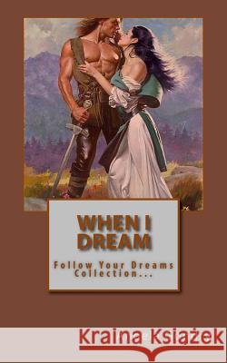When I Dream: Follow Your Dreams Collection... Angela Gondry 9781517488512 Createspace - książka