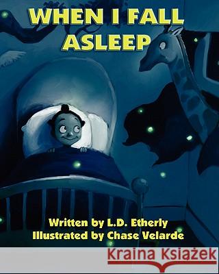 When I Fall Asleep L. D. Etherly 9781453883204 Createspace - książka