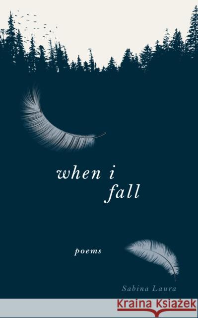 When I Fall: Poems Sabina Laura 9781250288011 Castle Point Books - książka
