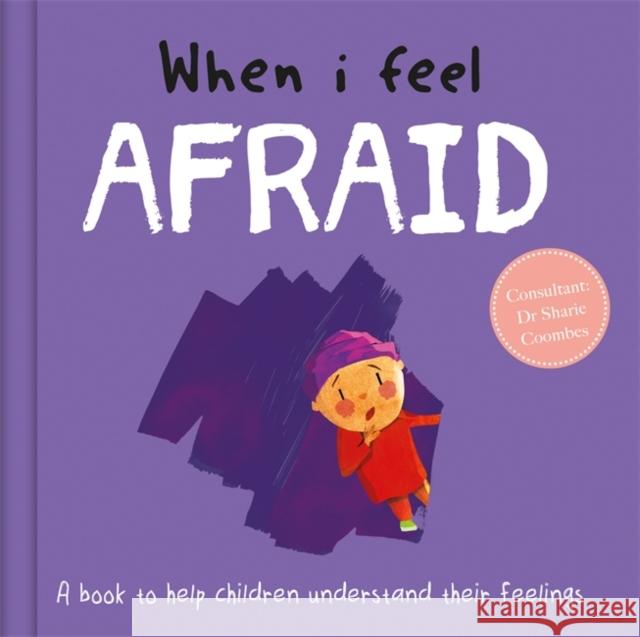 When I Feel Afraid Dr Sharie Coombes 9781839031892 Bonnier Books Ltd - książka