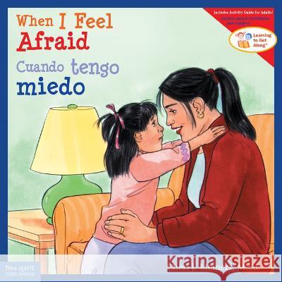 When I Feel Afraid/Cuando Tengo Miedo Cheri J. Meiners Meredith Johnson 9781631988257 Free Spirit Publishing - książka