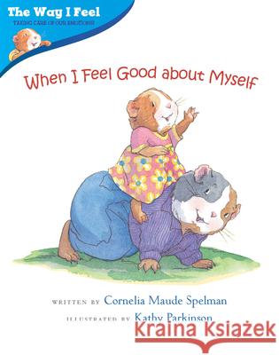 When I Feel Good About Myself Cornelia Spelman 9780807589014 Albert Whitman & Company - książka