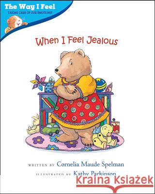 When I Feel Jealous Cornelia Maude Spelman Kathy Parkinson 9780807589021 Albert Whitman & Company - książka