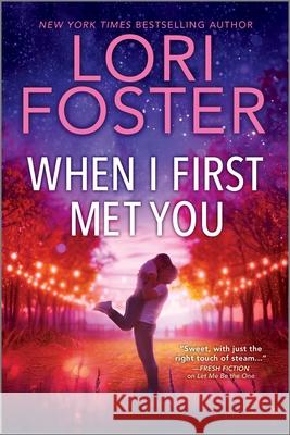 When I First Met You Lori Foster 9780778306245 Mira Books - książka