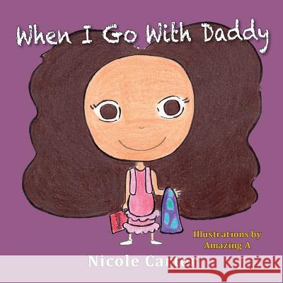 When I Go With Daddy A, Amazing 9781500826451 Createspace - książka