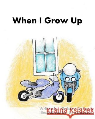 When I Grow Up Christine DeSpain Lisa Kakazu 9781505535853 Createspace - książka