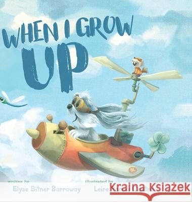 When I Grow Up Elyse Sitner Barroway Leire Ramos Castro 9781643886565 Luminare Press - książka