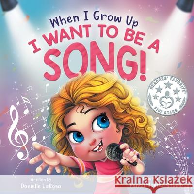 When I Grow Up, I Want to be a Song! Danielle LaRosa Pardeep Mehra 9781736592205 Danielle LaRosa - książka